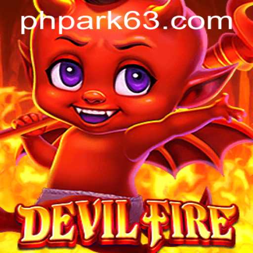 Explore the Thrilling World of DevilFire and Discover the Mysteries of PHPARK